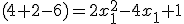  (4 + 2 - 6) = 2x_1^2  - 4x_1  + 1